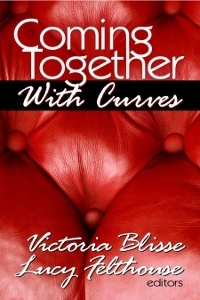 Coming Together With Curves by Tilly Hunter, Lucy Felthouse, JoAnne Kenrick, Giselle Renarde, Victoria Blisse, Lily Harlem, Bella Blake, Sommer Marsden, Elizabeth Lapthorne, Lexie Bay