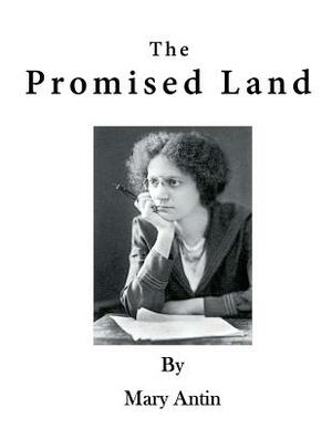 The Promised Land: The Autobiography of Mary Antin by Mary Antin