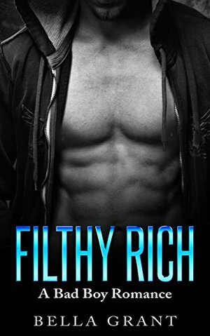 Filthy Rich by Bella Grant