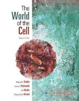 The World of the Cell by Wayne M. Becker, Lewis J. Kleinsmith, Jeff Hardin