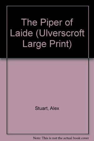 The Piper of Laide by Alex Stuart