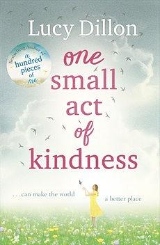 One Small Act of Kindness by Lucy Dillon