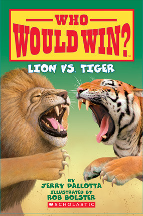 Who Would Win? Lion vs. Tiger by Rob Bolster, Jerry Pallotta