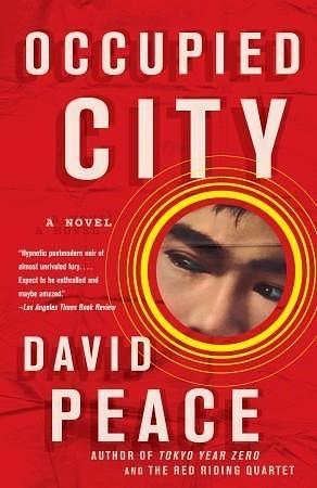 Occupied City: Book Two of the Tokyo Trilogy by David Peace, David Peace