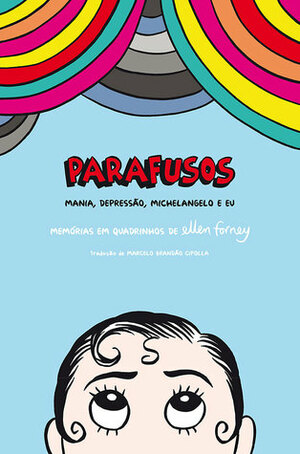 Parafusos: Mania, depressão, Michelangelo e eu by Marcelo Brandão Cipolla, Ellen Forney