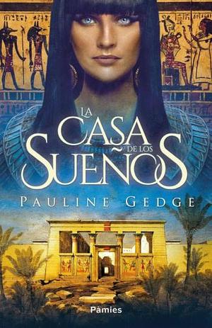 La casa de los sueños by Pauline Gedge