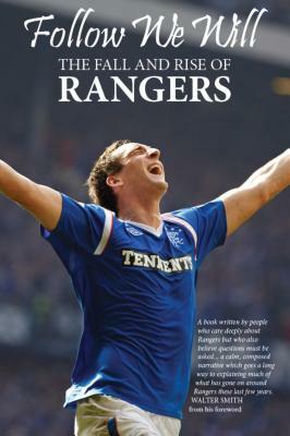 Follow We Will: The Fall and Rise of Rangers by John DC Gow, Chris Graham, Stewart Franklin