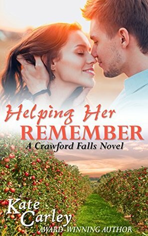 Helping Her Remember (The Crawford Falls Book 1) by Kate Carley