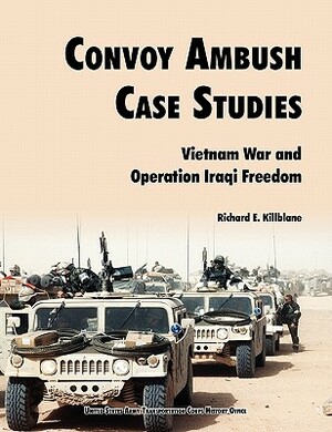 Convoy Ambush Case Studies by Richard E. Killblane, Transportation Corps History Office