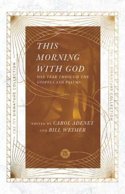 This Morning with God: One Year Through the Gospels and Psalms by 