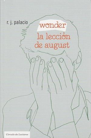 Wonder. La lección de August by R.J. Palacio