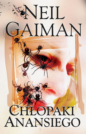 Chłopaki Anansiego by Neil Gaiman, Paulina Braiter-Ziemkiewicz