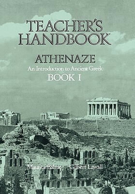 Teacher's Handbook: Athenaze: An Introduction to Ancient Greek: Book I by Maurice Balme, Gilbert Lawall