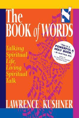 The Book of Words: Talking Spiritual Life, Living Spiritual Talk by Lawrence Kushner