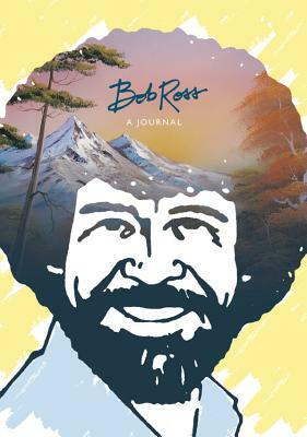 Bob Ross: A Journal: "don't Be Afraid to Go Out on a Limb, Because That's Where the Fruit Is" by Bob Ross
