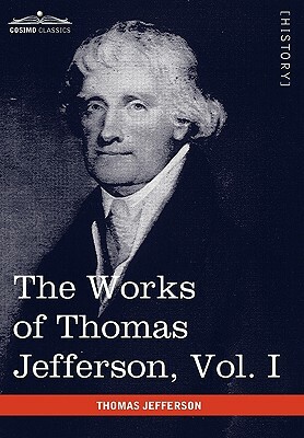 The Works of Thomas Jefferson, Vol. I (in 12 Volumes): Autobiography, Anas, Writings 1760-1770 by Thomas Jefferson