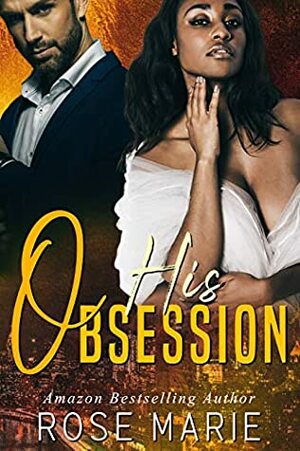 His Obsession by Rose Marie