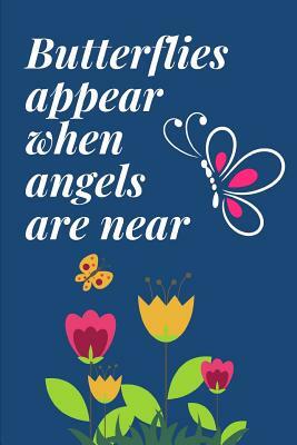 Butterflies Appear When Angels Are Near: The Ultimate Remembrance One Brave Thing a Day 6x9 84 Page Diary to Write Your Dreams In. Makes a Great Inspi by Paige Cooper