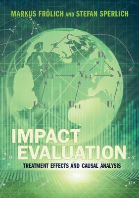 Impact Evaluation: Treatment Effects and Causal Analysis by Stefan Sperlich, Markus Frölich