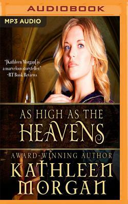 As High as the Heavens by Kathleen Morgan