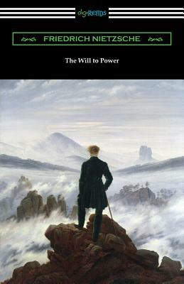 The Will to Power by Friedrich Nietzsche