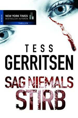 Sag niemals stirb by Tess Gerritsen