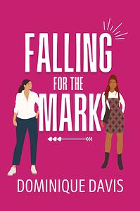 Falling For the Mark by Dominique Davis