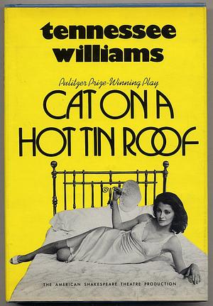 Cat on a Hot Tin Roof by Tennessee Williams
