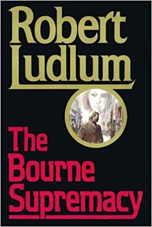 The Bourne Supremacy. Part 1 of 2 by Robert Ludlum