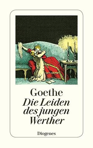 Die Leiden Des Jungen Werthers by Johann Wolfgang von Goethe