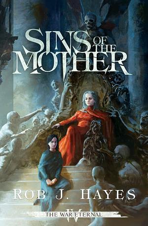 Sins of the Mother by Rob J. Hayes