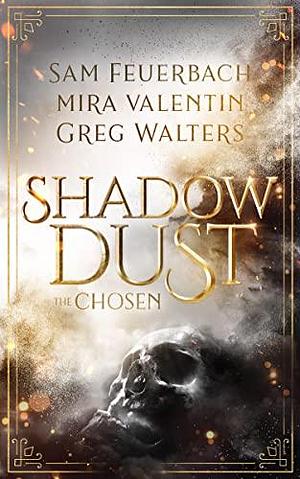 The Chosen by Mira Valentin, Greg Walters, Sam Feuerbach, Sam Feuerbach