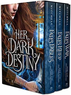 Her Dark Destiny Box Set: Books 1-3 by T. Rae Mitchell