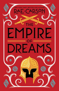 The Empire of Dreams by Rae Carson