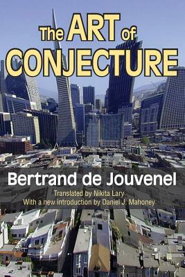 The Art of Conjecture by Bertrand de Jouvenel