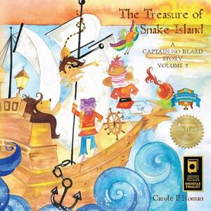 The Treasure of Snake Island: A Captain No Beard Story by Carole P. Roman