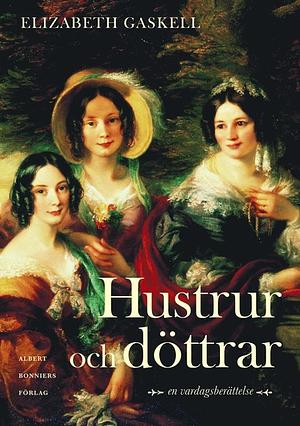 Hustrur och döttrar by Elizabeth Gaskell