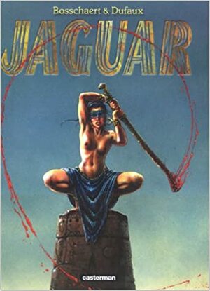 Jaguar, Tome 1 by Jan Bosschaert, Jean Dufaux