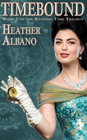 Timebound: A Steampunk Time-travel Adventure by Heather Albano