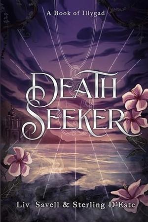 Death Seeker by Liv Savell, Sterling D'Este