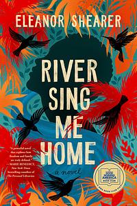 River Sing Me Home by Eleanor Shearer