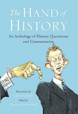 The Hand of History: An Anthology of Quotes and Commentaries by 