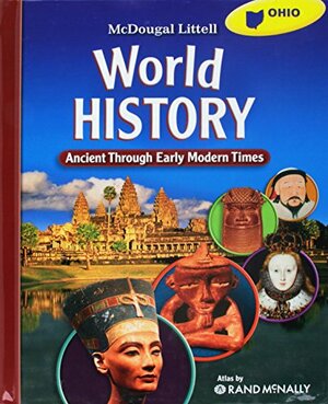 McDougal Littell Middle School World History Pennsylvania: Student's Edition Grades 6-8 Ancient Through Early Modern Times 2009 by McDougal Littell