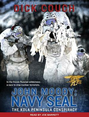 John Moody; Navy Seal: The Kola Peninsula Conspiracy by Dick Couch