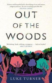 Out of the Woods: A Memoir by Luke Turner