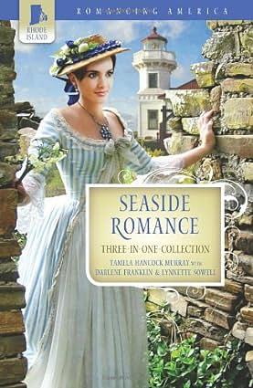 Seaside Romance by Tamela Hancock Murray, Darlene Franklin, Lynette Sowell