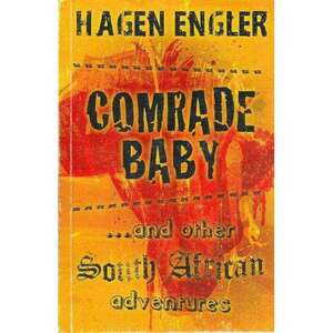 Comrade Baby ...and other South African adventures by Hagen Engler