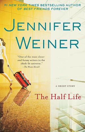 The Half Life by Jennifer Weiner