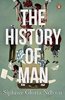 The History of Man by Siphiwe Gloria Ndlovu