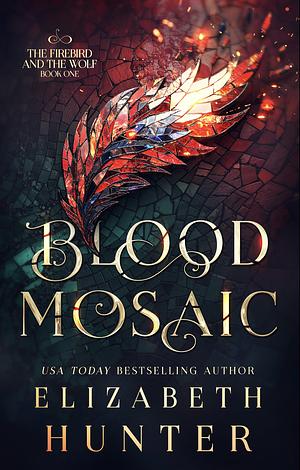 Blood Mosaic by Elizabeth Hunter